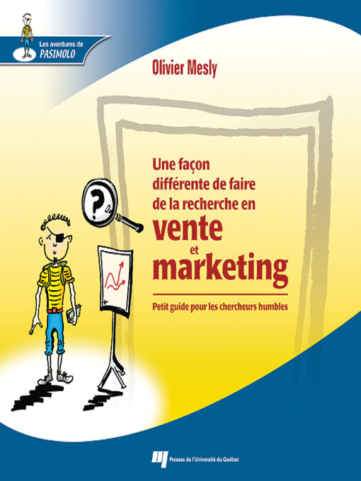 Title details for Une façon différente de faire de la recherche en vente et marketing by Olivier Mesly - Available